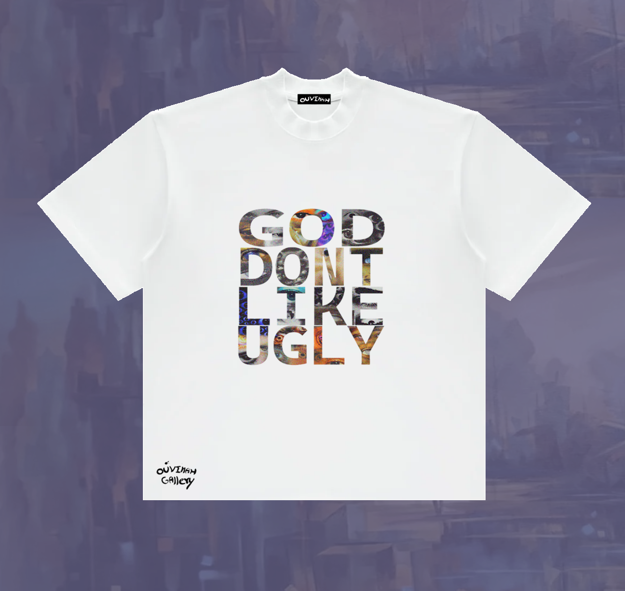 OUVIMAH - GOD DON'T LIKE UGLY TEE